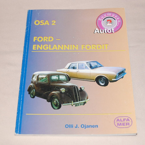 Olli J. Ojanen Autot Suomessa osa 2 Ford - Englannin Fordit